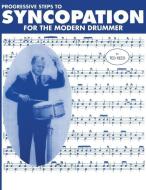 Progressive Steps To Syncopation For The Modern Drummer di Ted Reed edito da Lulu.com