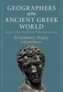 Geographers Of The Ancient Greek World 2 Volume Hardback Set di D. Graham J. Shipley edito da Cambridge University Press