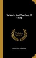 Baddeck, And That Sort Of Thing di Charles Dudley Warner edito da WENTWORTH PR