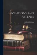 Inventions and Patents di Philip E. Edelman edito da LEGARE STREET PR