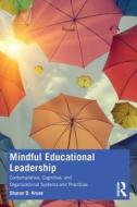 Mindful Educational Leadership di Sharon D. Kruse edito da Taylor & Francis Ltd
