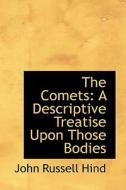 The Comets di John Russell Hind edito da Bibliolife