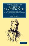 The Life of Sir Anthony Panizzi, K.C.B. di Louis Fagan edito da Cambridge University Press