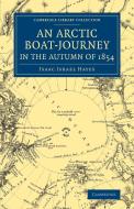 An Arctic Boat-Journey in the Autumn of 1854 di Isaac Israel Hayes edito da Cambridge University Press