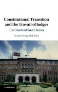 Constitutional Transition and the Travail of Judges di Marie Seong-Hak Kim edito da Cambridge University Press