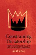 Constraining Dictatorship di Meng Anne Meng edito da Cambridge University Press