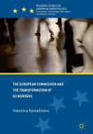 The European Commission and the Transformation of EU Borders di Valentina Kostadinova edito da Palgrave Macmillan