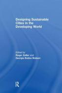 Designing Sustainable Cities in the Developing World di Georgia Butina Watson edito da Taylor & Francis Ltd