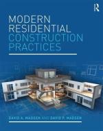 Modern Residential Construction Practices di David A. Madsen, David P. (Madsen Designs Madsen edito da Taylor & Francis Ltd