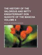The History Of The Valorous And Witty Kn di Miguel De Cervantes Saavedra edito da Rarebooksclub.com