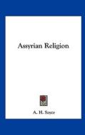 Assyrian Religion di A. H. Sayce edito da Kessinger Publishing