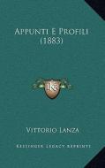 Appunti E Profili (1883) di Vittorio Lanza edito da Kessinger Publishing
