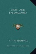 Light and Freemasonry di H. P. H. Bromwell edito da Kessinger Publishing