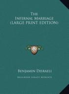 The Infernal Marriage di Benjamin Disraeli edito da Kessinger Publishing
