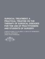 Surgical Treatment; Complete Index To Volumes I, Ii, And Iii Of Warbasse\'s Surgical Treatment di United States Congress Senate, James Peter Warbasse edito da Rarebooksclub.com