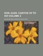 Don Juan; Cantos VII to XVI Volume 2 di Baron George Gordon Byron Byron edito da Rarebooksclub.com