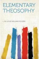 Elementary Theosophy edito da HardPress Publishing