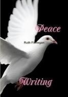 Peace Writing di Ruth Finnegan edito da Lulu.com