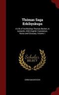 Thomas Saga Erkibyskups di Eirikr Magnusson edito da Andesite Press