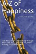 A-Z of Happiness di Ana Claudia Antunes edito da Lulu.com