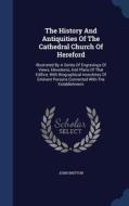 The History And Antiquities Of The Cathedral Church Of Hereford di John Britton edito da Sagwan Press