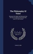 The Philosophy Of Voice di Charles Lunn edito da Sagwan Press