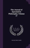 The Journal Of Speculative Philosophy, Volume 17 di William Torrey Harris edito da Palala Press