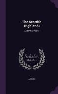 The Scottish Highlands di A Young edito da Palala Press