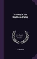 Slavery In The Southern States di A Carolinian edito da Palala Press