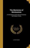 MYSTERIES OF MORMONISM di Alfred Trumble edito da WENTWORTH PR