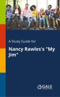 A Study Guide for Nancy Rawles's "My Jim" di Cengage Learning Gale edito da Gale, Study Guides