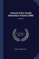 Journal of the Arnold Arboretum Volume (1988); Volume 69 di Arnold Arboretum edito da CHIZINE PUBN