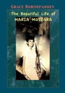The Beautiful Life of Maria Mutiara di Grace Rorimpandey edito da Lulu.com