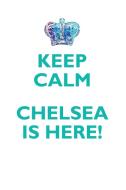 KEEP CALM, CHELSEA IS HERE AFFIRMATIONS WORKBOOK Positive Affirmations Workbook Includes di Affirmations World edito da Positive Life