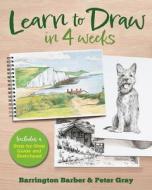 Learn to Draw in 4 Weeks di Barrington Barber edito da Arcturus Publishing