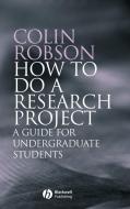 How to Do a Research Project di Colin Robson, Pam Robson edito da John Wiley & Sons