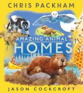 Amazing Animal Homes di Chris Packham edito da Egmont UK Ltd
