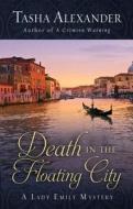 Death in the Floating City di Tasha Alexander edito da Wheeler Publishing