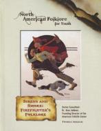 Sirens and Smoke: Firefighters' Folklore di Thomas Arkham edito da MASON CREST PUBL