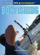 Bowfishing di Jason Porterfield edito da Rosen Classroom