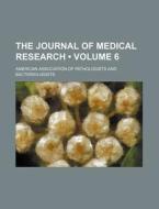 The Journal Of Medical Research (volume 6) di Unknown Author, American Association Bacteriologists edito da General Books Llc