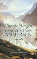 The Ice Virgin di Hans Christian Andersen edito da OVERLOOK PR