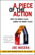 A Piece of the Action: When the Middle Class Joined the Money Class di Joe Nocera edito da SIMON & SCHUSTER