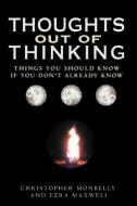 Thoughts Out of Thinking di Christopher Monbelly, Ezra Maxwell edito da Xlibris