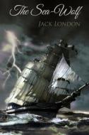 The Sea-Wolf di Jack London edito da Createspace