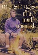 Musings of a Mad Scientist di David Gretch edito da iUniverse