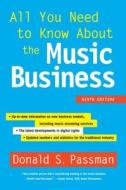 All You Need to Know about the Music Business: Ninth Edition di Donald S. Passman edito da SIMON & SCHUSTER