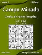 Campo Minado Grades de Varios Tamanhos - Facil Ao Dificil - Volume 1 - 156 Jogos di Nick Snels edito da Createspace