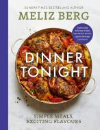 Dinner Tonight di Meliz Berg edito da Ebury Publishing