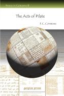 The Acts of Pilate di F. C. C. Conybeare edito da Gorgias Press LLC